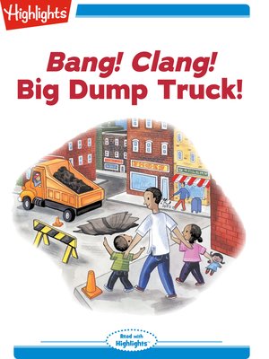 cover image of Bang! Clang! Big Dump Truck!